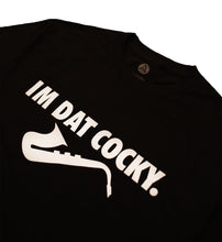 Load image into Gallery viewer, IM DAT COCKY T-Shirt BlacK
